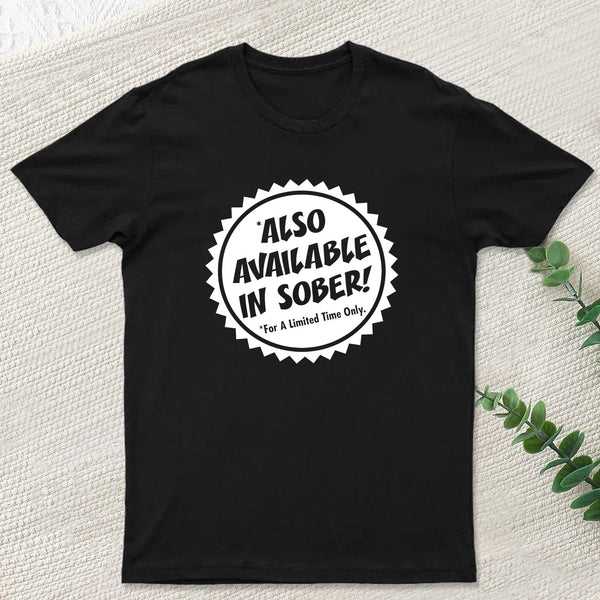 Also Available In Sober T-Shirt