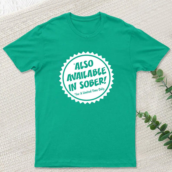 Also Available In Sober T-Shirt