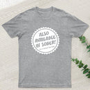 Also Available In Sober T-Shirt