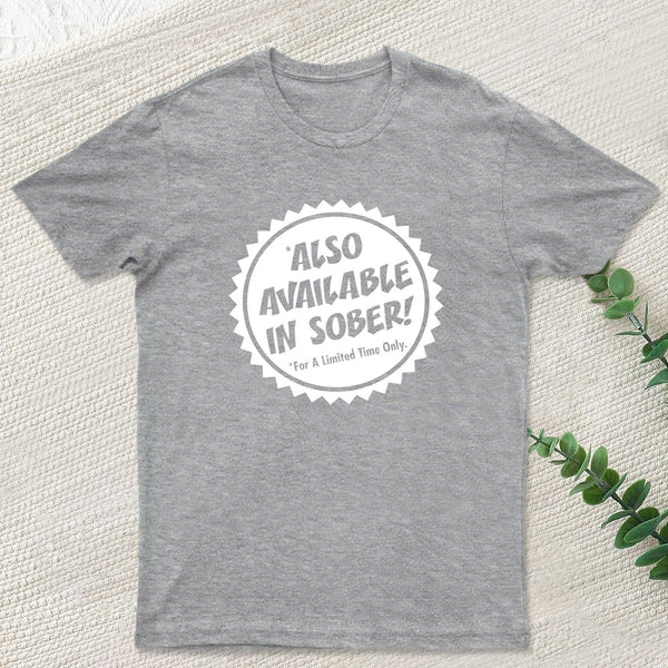 Also Available In Sober T-Shirt