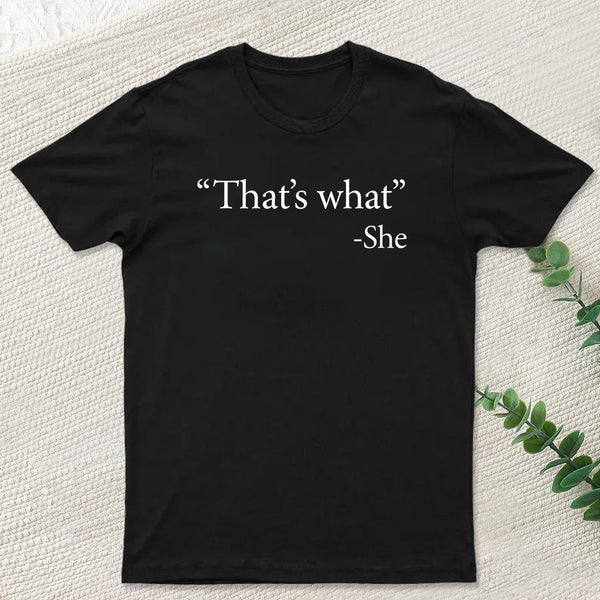 That's What She Said T-Shirt