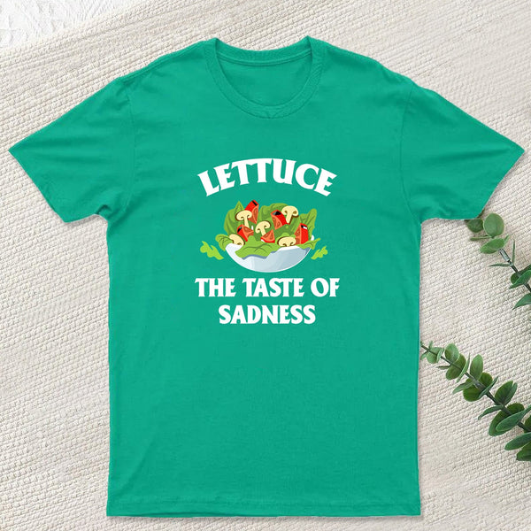 Lettuce The Taste Of Sadness T-Shirt