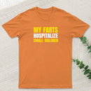 My Farts Hospitalize Smal Children T-Shirt