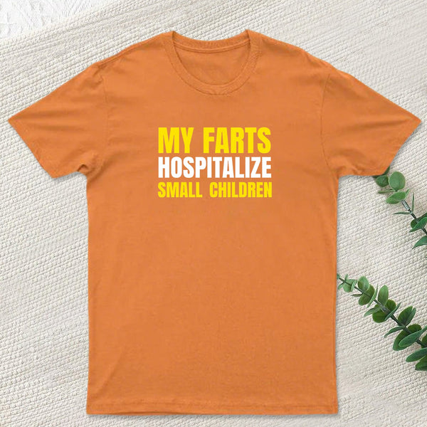 My Farts Hospitalize Smal Children T-Shirt