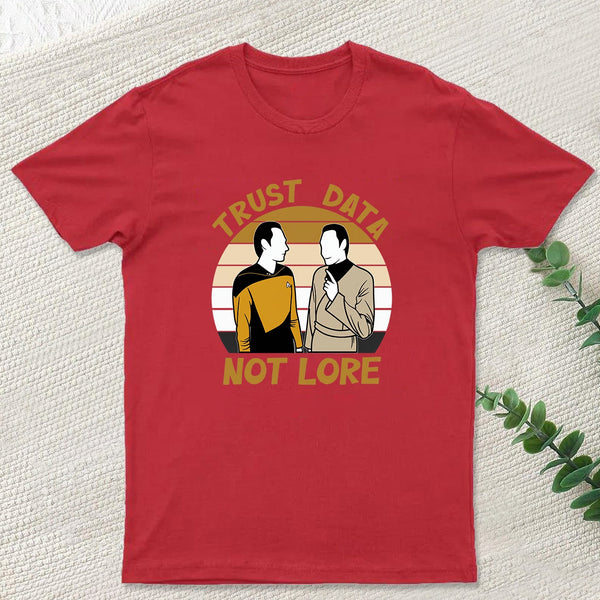 Trust Data Not Lore Geek T-Shirt