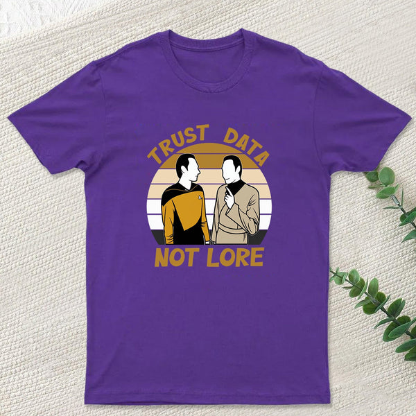 Trust Data Not Lore Geek T-Shirt
