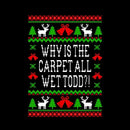 Why Is The Carpet All Wet Todd T-Shirt
