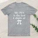 My Pin Is The Last 4 Digits Of Pi T-Shirt