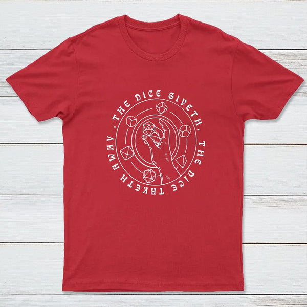 The Dice Giveth T-shirt