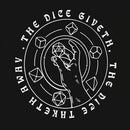 The Dice Giveth T-shirt