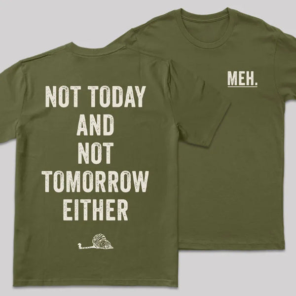 MEH Not Today Front and Back Printed Geek T-Shirt