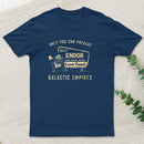 Only You Can Prevent Galactic Empires T-Shirt