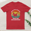 Never Fight A Dinosaur You'll Get Jurasskicked Geek T-Shirt