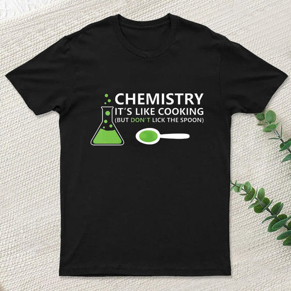 Funny Chemistry Sayings T-Shirt