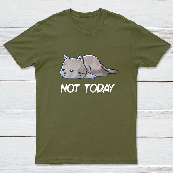 Not Today T-Shirt