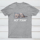 Not Today T-Shirt