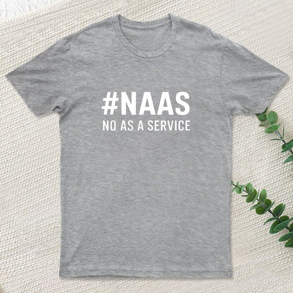 NAAS No As A Service Geek T-Shirt