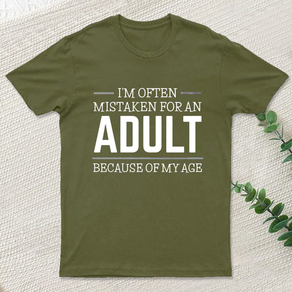 Because of my Age Funny Quotes Geek T-Shirt
