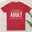 Because of my Age Funny Quotes Geek T-Shirt