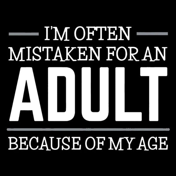 Because of my Age Funny Quotes Geek T-Shirt