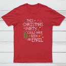 This party could have been an email Geek T-Shirt