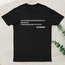 Einstein Quotes Code 7H3 DIFF3R3NC3 B37W33N STUP1D17Y T-Shirt