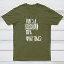 That's A Horrible Idea What Time Geek T-Shirt