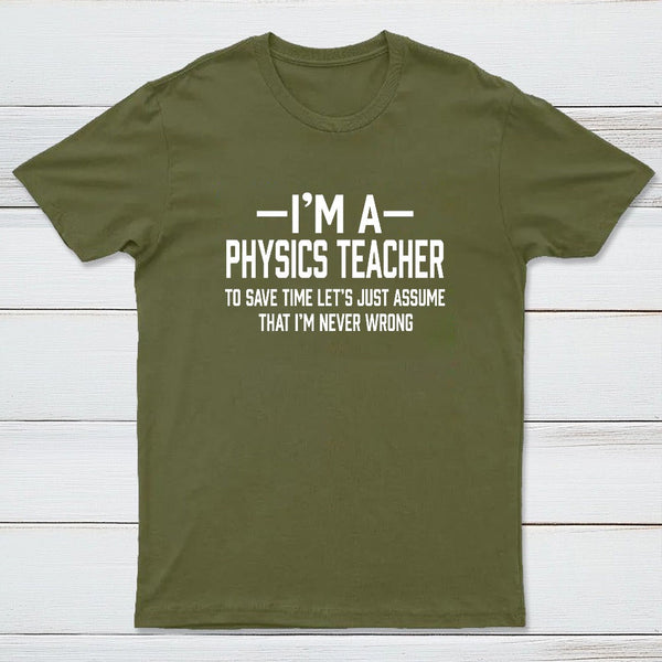 I'm a Physics Teacher Classic T-Shirt