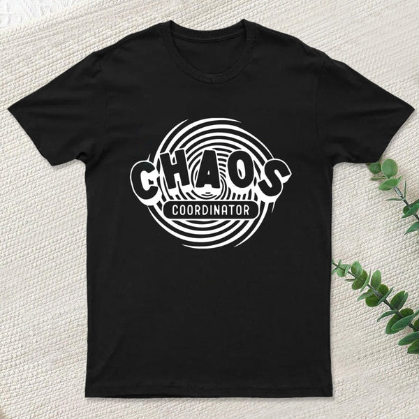 Chaos Coordinator T-Shirt
