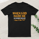 When God Made Me He Grinned Inkestyle T-Shirt