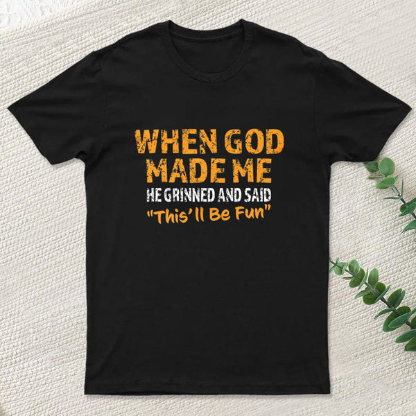 When God Made Me He Grinned Inkestyle T-Shirt
