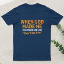 When God Made Me He Grinned Inkestyle T-Shirt