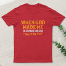 When God Made Me He Grinned Inkestyle T-Shirt