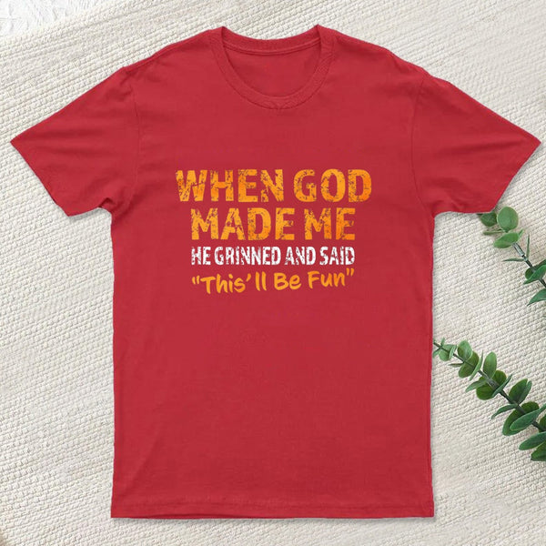 When God Made Me He Grinned Inkestyle T-Shirt