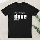What A Difference A Dave Makes T-Shirt