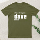 What A Difference A Dave Makes T-Shirt