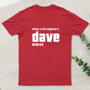 What A Difference A Dave Makes T-Shirt
