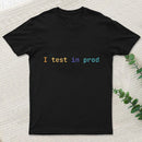 I Test In Prod Inkestyle T-Shirt
