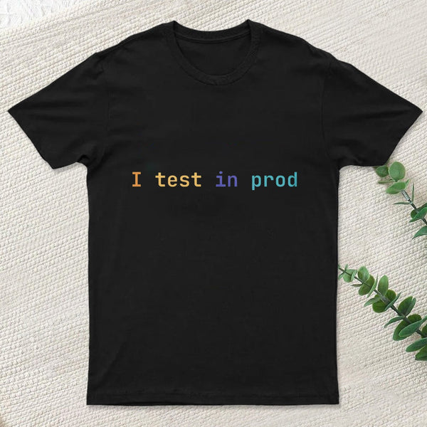 I Test In Prod Inkestyle T-Shirt
