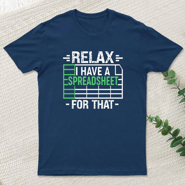 Relax I Have A Spreadsheet Inkestyle T-Shirt