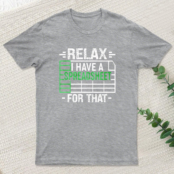 Relax I Have A Spreadsheet Inkestyle T-Shirt