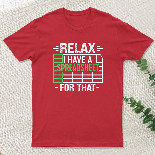 Relax I Have A Spreadsheet Inkestyle T-Shirt