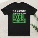 The Answer To Any Problem Is An Excel Inkestyle T-Shirt