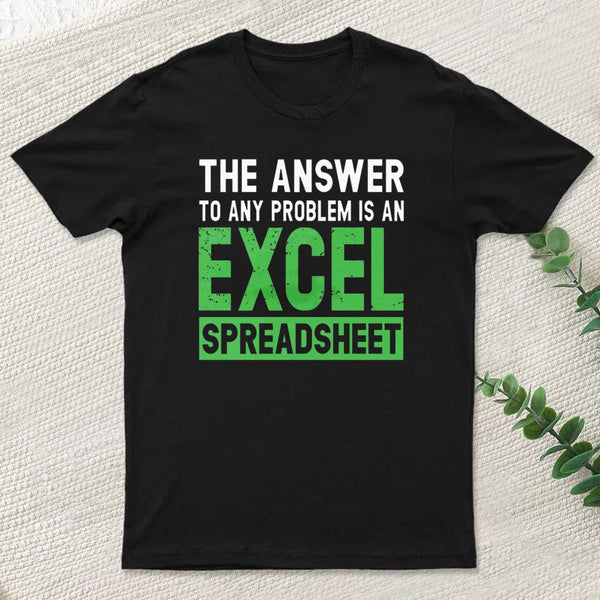 The Answer To Any Problem Is An Excel Inkestyle T-Shirt
