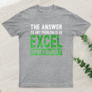The Answer To Any Problem Is An Excel Inkestyle T-Shirt