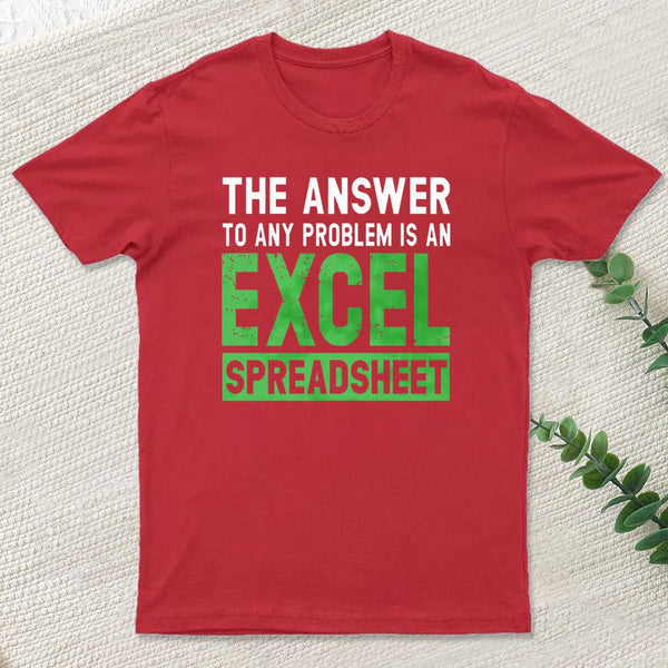 The Answer To Any Problem Is An Excel Inkestyle T-Shirt
