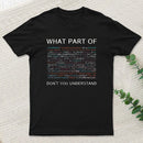 What Part Of Complex Code Don't You Understand Nerd T-Shirt