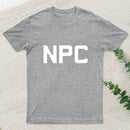 Npc Non Player Character T-Shirt