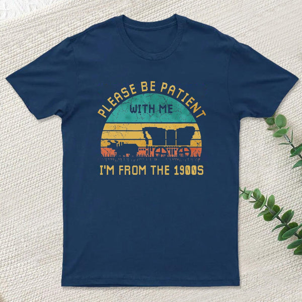 Please Be Patient With Me Im From The 1900S Inkestyle T-Shirt