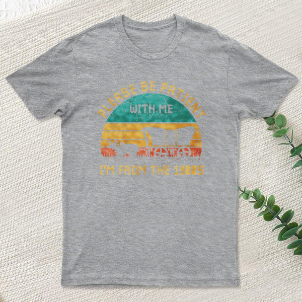 Please Be Patient With Me Im From The 1900S Inkestyle T-Shirt